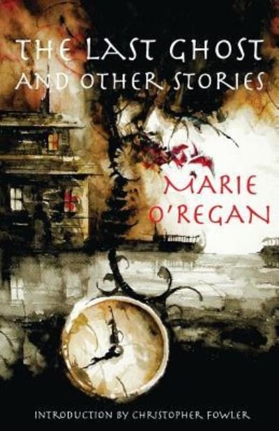 Cover for Marie O'Regan · The Last Ghost and Other Stories - The Harvester Series (Paperback Book) (2019)