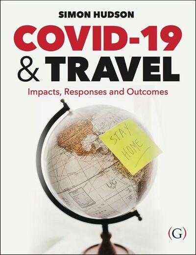 Cover for Hudson, Dr Simon (Endowed Chair in Tourism, University of South Carolina, USA) · COVID-19 and Travel: Impacts, responses and outcomes (Paperback Book) (2020)