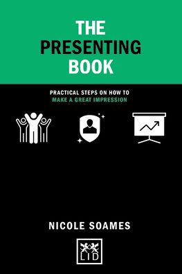 Cover for Nicole Soames · The Presenting Book: Practical steps on how to make a great impression - Concise Advice (Hardcover Book) (2020)