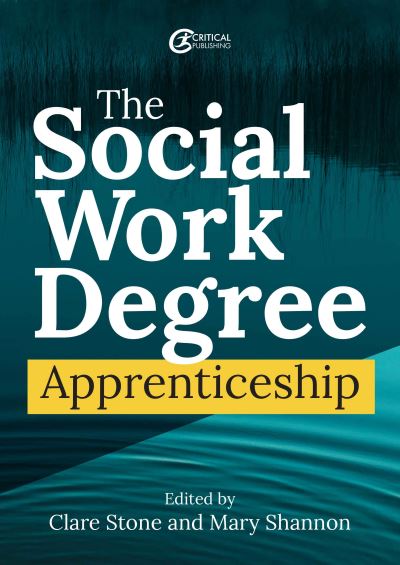 Cover for Stone, Clare (Ed) · The Social Work Degree Apprenticeship (Paperback Book) (2022)