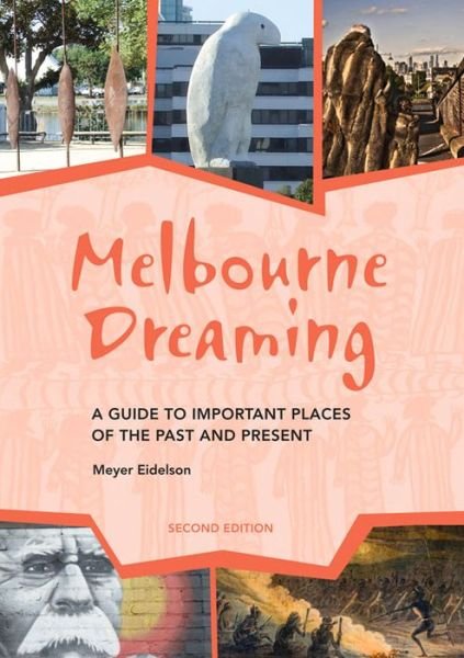 Cover for Meyer Eidelson · Melbourne Dreaming: A guide to exploring important places of the past and present (Paperback Bog) [2 Revised edition] (2014)