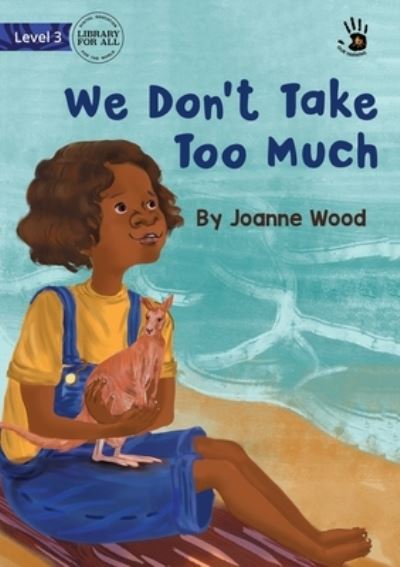 Cover for Joanne Wood · We Don't Take Too Much (Book) (2022)