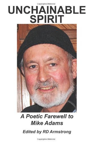 Unchainable Spirit: a Poetic Farewell to Mike Adams - Rd Armstrong - Bøker - Lummox Press - 9781929878710 - 5. mars 2014