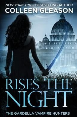 Cover for Colleen Gleason · Rises the Night: Victoria Book 2 - Gardella Vampire Hunters (Paperback Book) (2015)