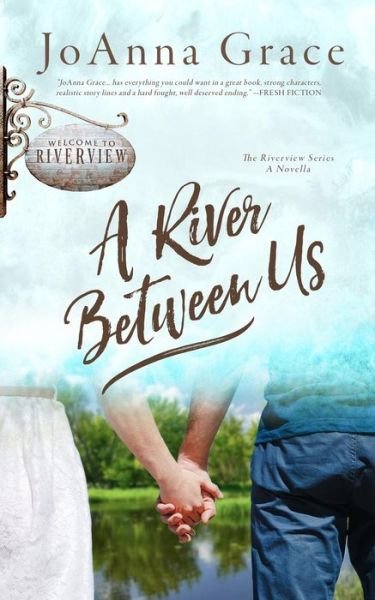 Cover for Joanna Grace · A River Between Us: A Riverview Series Novella - Riverview (Paperback Bog) (2019)