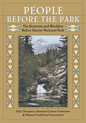 Cover for Sally Thompson · People Before the Park: the Kootenai and Blackfeet Before Glacier National Park (Paperback Book) [First edition] (2015)