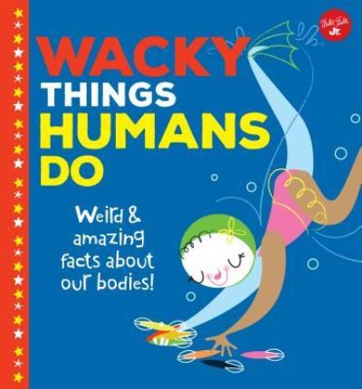 Cover for Joe Rhatigan · Wacky Things Humans Do (Book) (2019)