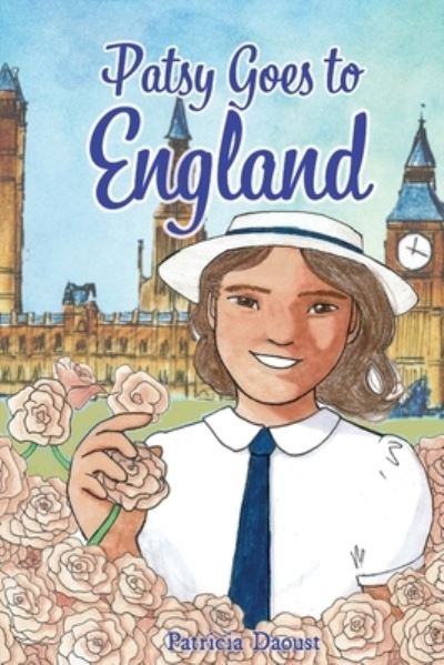 Patsy Goes to England: An American Girl's Adventures in 1950s Britain - Patricia Marie Daoust - Książki - Gracewatch Media - 9781944008710 - 27 sierpnia 2021