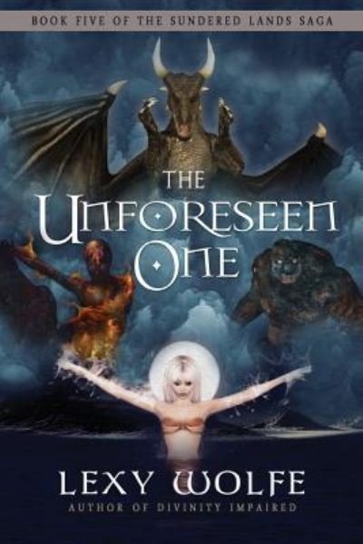Cover for Lexy Wolfe · The Unforeseen One (Paperback Bog) (2017)