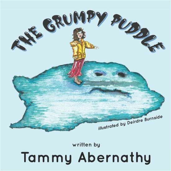 Cover for Tammy Abernathy · The Grumpy Puddle (Paperback Book) (2020)