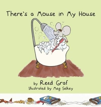 Cover for Reed Graf · There's a Mouse in My House (Inbunden Bok) (2018)