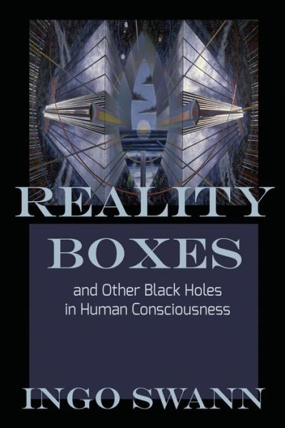 Cover for Ingo Swann · Reality Boxes: And Other Black Holes in Human Consciousness (Paperback Book) (2018)