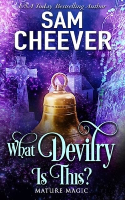 Cover for Sam Cheever · What Devilry is This? (Paperback Book) (2021)