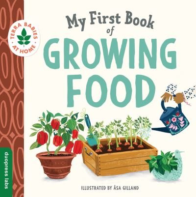 Cover for Asa Duopress Labs · My First Book of Growing Food (Board book) (2021)