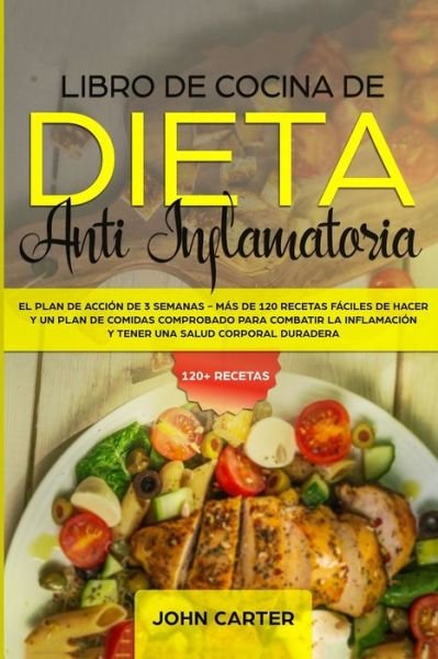 Cover for John Carter · Libro de Cocina de Dieta Anti Inflamatoria (Taschenbuch) (2019)