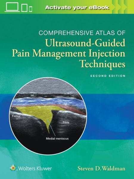 Comprehensive Atlas of Ultrasound-Guided Pain Management Injection Techniques - Steven Waldman - Libros - Wolters Kluwer Health - 9781975136710 - 15 de noviembre de 2019