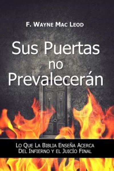 Cover for F Wayne Mac Leod · Sus Puertas No Prevalecer n (Paperback Book) (2018)