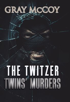 Cover for Gray McCoy · Twitzer Twins' Murders (Book) (2020)