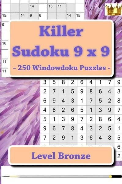 Andrii Pitenko · Killer Sudoku 9 X 9 - 250 Windowdoku Puzzles - Level Bronze (Taschenbuch) (2018)