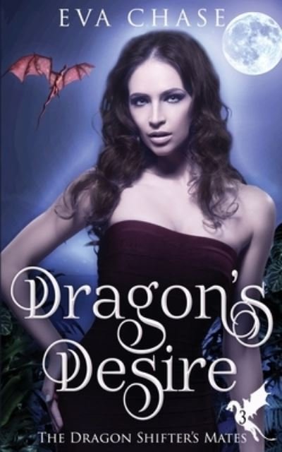 Cover for Eva Chase · Dragon's Desire (Paperback Bog) (2020)