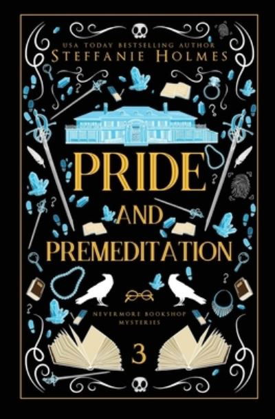 Cover for Steffanie Holmes · Pride and Premeditation: Luxe paperback edition - Nevermore Bookshop Mysteries (Taschenbuch) (2023)