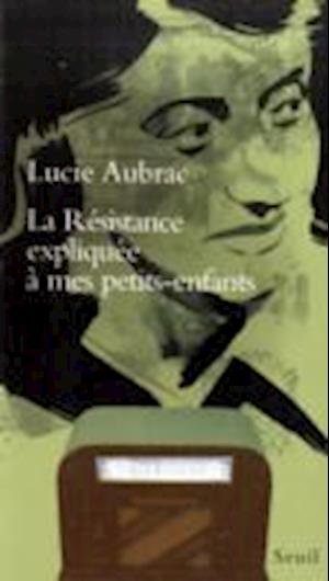 Cover for Lucie Aubrac · La Resistance Expliquee a Mes (Paperback Book)