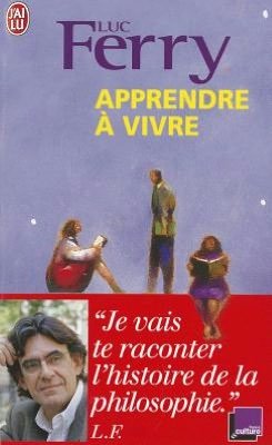 Cover for Luc Ferry · Apprendre a Vivre (Documents) (French Edition) (Paperback Book) [French edition] (2008)