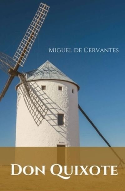 Cover for Miguel De Cervantes · Don Quixote: A Spanish novel by Miguel de Cervantes. (Paperback Bog) (2020)