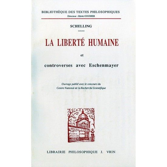 Cover for Friedrich Wilhelm Joseph Von Schelling · La Liberte Humaine (Bibliotheque Des Textes Philosophiques) (French Edition) (Paperback Book) [French edition] (1988)