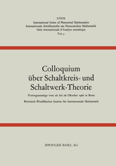 Cover for Rheinisch-Westfalisches Institut Fur Instrumentell · Colloquium UEber Schaltkreis- Und Schaltwerk-Theorie - International Numerical Mathematics (Paperback Book) [Softcover Reprint of the Original 1st 1961 edition] (2014)