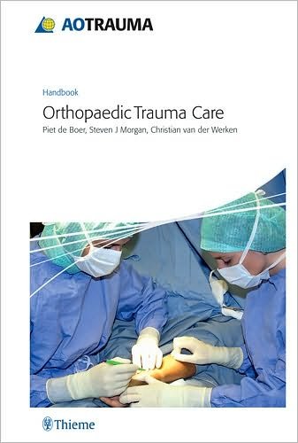 Cover for Piet De Boer · AO Handbook: Orthopedic Trauma Care (Taschenbuch) (2009)