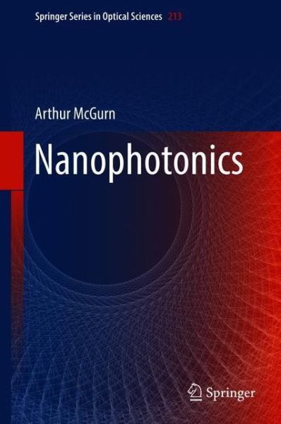 Cover for Arthur McGurn · Nanophotonics - Springer Series in Optical Sciences (Gebundenes Buch) [1st ed. 2018 edition] (2018)