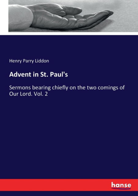 Advent in St. Paul's - Henry Parry Liddon - Books - Hansebooks - 9783337264710 - July 25, 2017