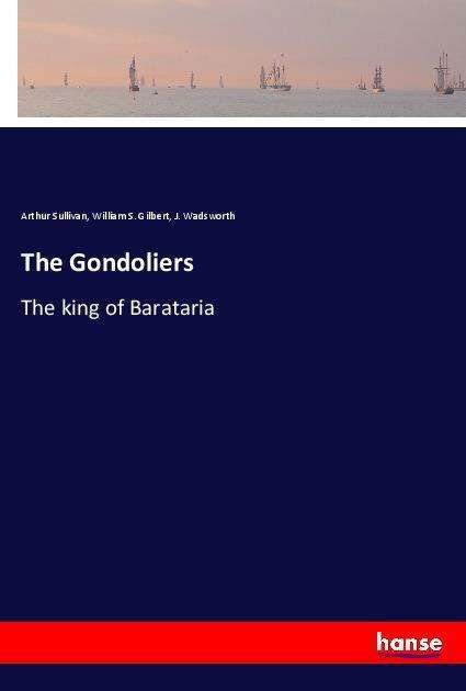 The Gondoliers - Sullivan - Books -  - 9783337673710 - 