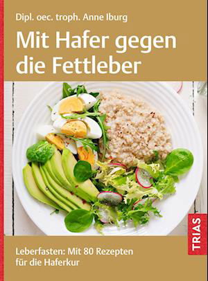 Cover for Anne Iburg · Mit Hafer gegen die Fettleber (Book) (2024)