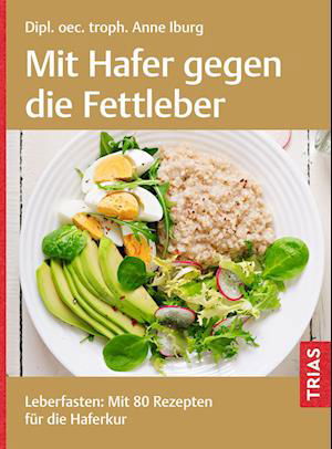 Cover for Anne Iburg · Mit Hafer gegen die Fettleber (Buch) (2024)