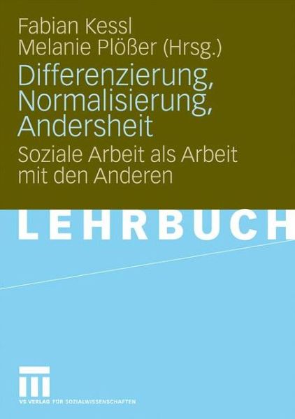 Cover for Fabian Kessl · Differenzierung, Normalisierung, Andersheit: Soziale Arbeit ALS Arbeit Mit Den Anderen - Padagogik Und Gesellschaft (Pocketbok) [2010 edition] (2010)