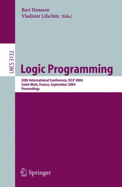 Cover for Bart Demoen · Logic Programming: 20th International Conference, Iclp 2004, Saint-malo, France, September 6-10, 2004, Proceedings - Lecture Notes in Computer Science (Paperback Book) [20 Annotated edition] (2004)