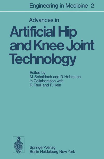 Cover for M Schaldach · Advances in Artificial Hip and Knee Joint Technology: Volume 2: Advances in Artificial Hip and Knee Joint Technology (Paperback Book) [Softcover reprint of the original 1st ed. 1976 edition] (2011)