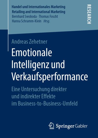 Cover for Andreas Zehetner · Emotionale Intelligenz und Verkaufsperformance (Book) [1. Aufl. 2019 edition] (2019)