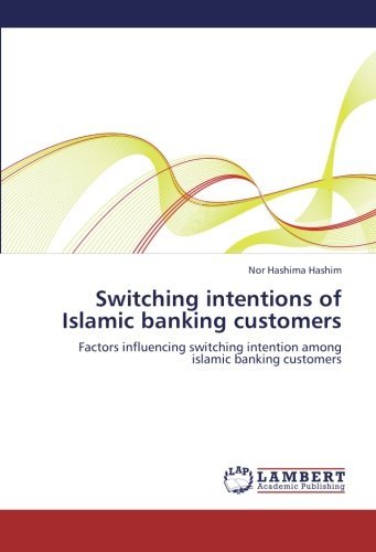 Cover for Nor Hashima Hashim · Switching Intentions of Islamic Banking Customers: Factors Influencing Switching Intention Among Islamic Banking Customers (Paperback Bog) (2013)