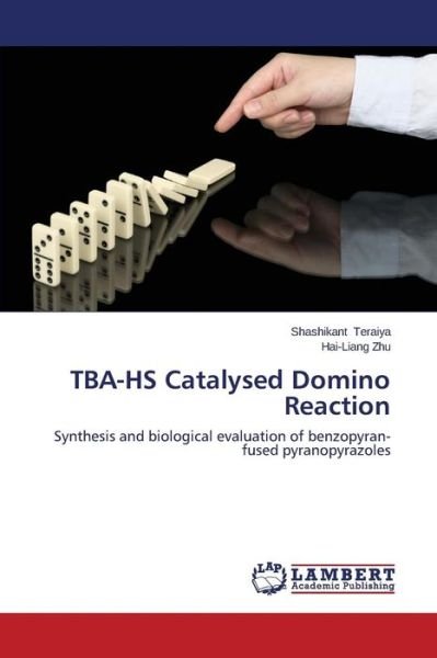 Cover for Zhu Hai-liang · Tba-hs Catalysed Domino Reaction (Taschenbuch) (2014)