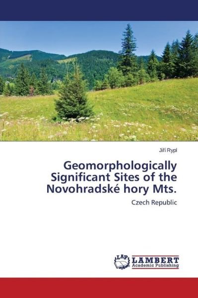 Cover for Rypl Ji I · Geomorphologically Significant Sites of the Novohradske Hory Mts. (Paperback Bog) (2015)