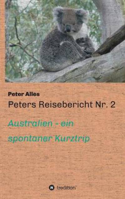 Cover for Peter Alles · Peters Reisebericht Nr. 2 (Hardcover Book) (2015)