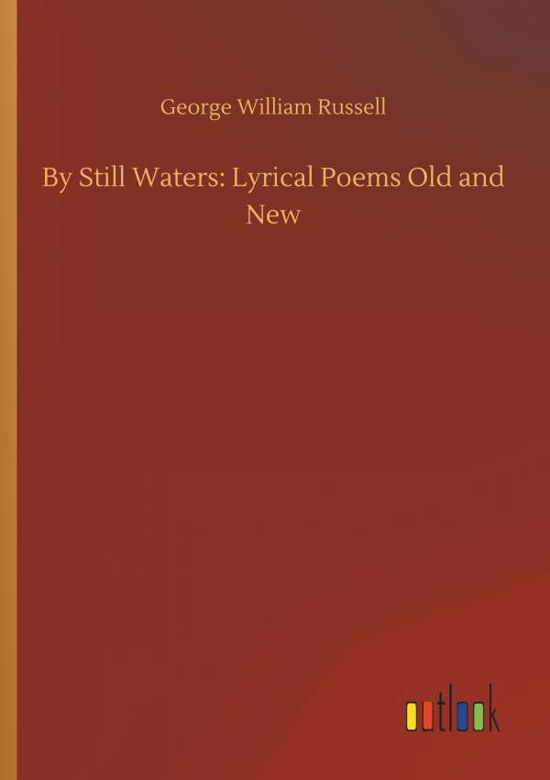 By Still Waters: Lyrical Poems - Russell - Livres -  - 9783732670710 - 15 mai 2018