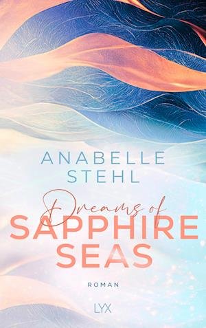 Cover for Anabelle Stehl · Dreams of Sapphire Seas (Book) (2024)