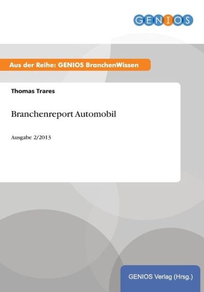 Cover for Thomas Trares · Branchenreport Automobil (Paperback Book) (2015)