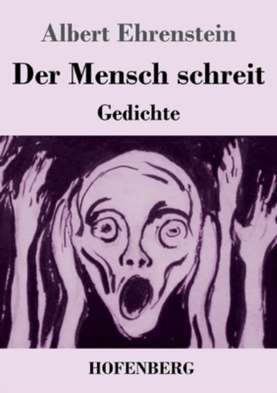 Cover for Albert Ehrenstein · Der Mensch schreit (Pocketbok) (2022)