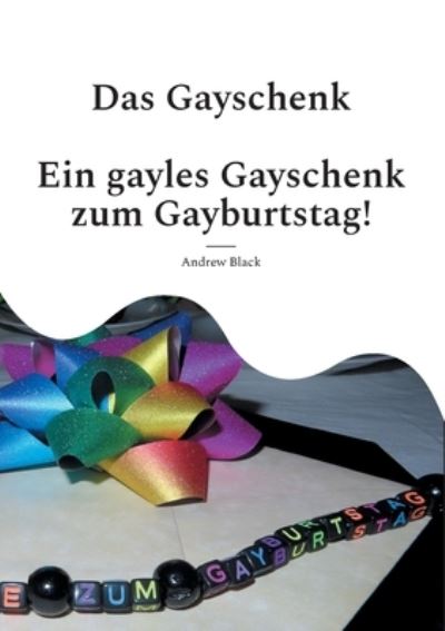 Cover for Andrew Black · Das Gayschenk (Paperback Book) (2021)