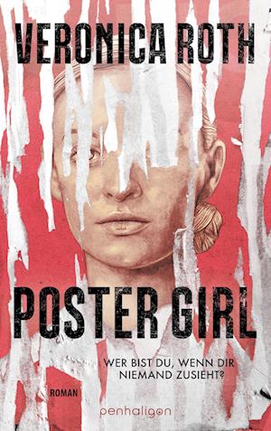 Cover for Veronica Roth · POSTER GIRL - Wer bist du, wenn dir niemand zusieht? (Bog) (2023)